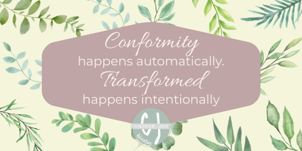 Renewing Our Thoughts: Living Transformed, Not Conformed